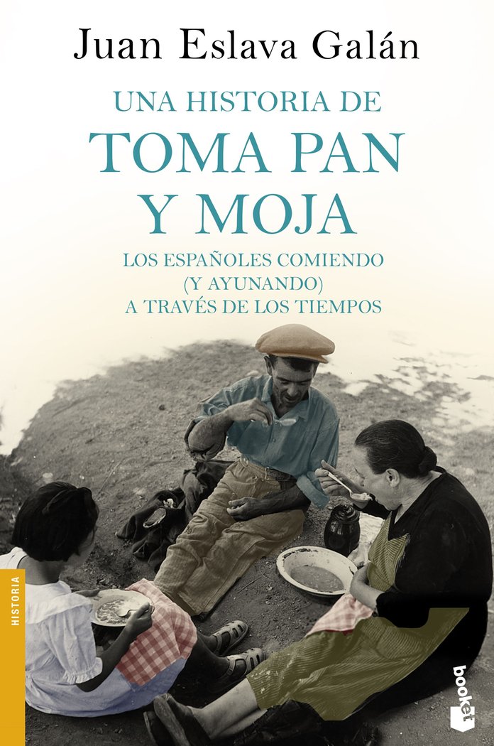 Una historia de toma pan y moja, de Eslava Galán, Juan | portada del libro