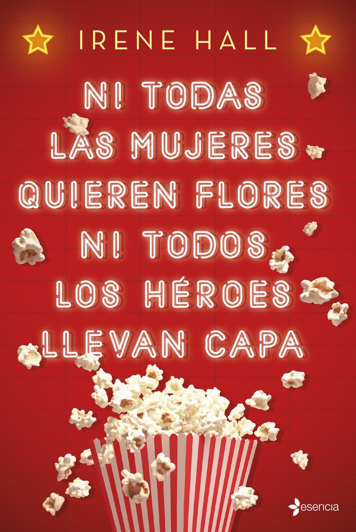 Ni todas las mujeres quieren flores ni todos los héroes llevan capa, de Hall, Irene | portada del libro