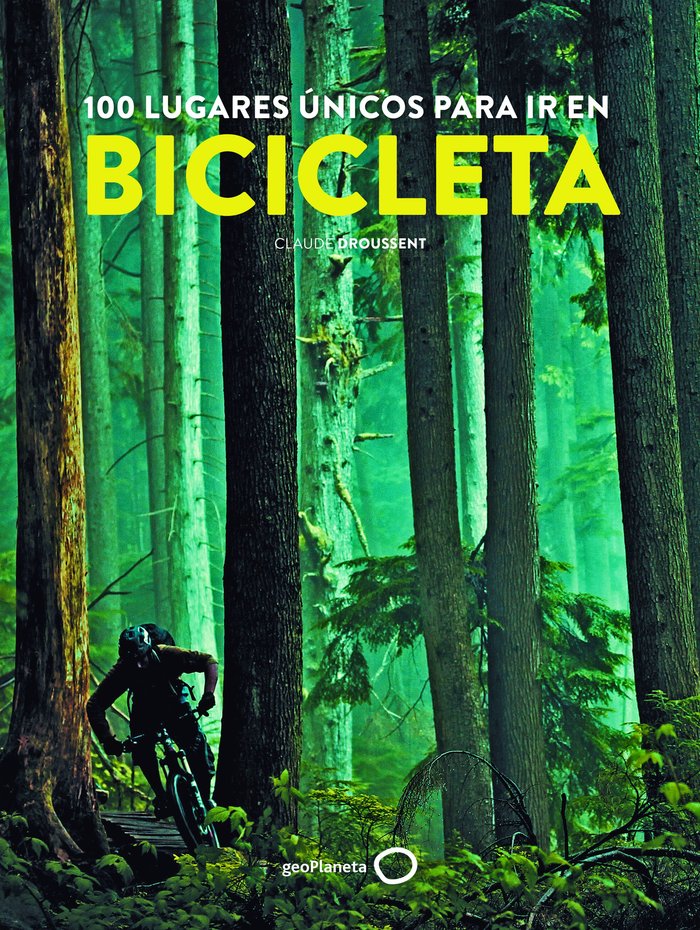 100 lugares únicos para ir en bicicleta, de Droussent | portada del libro