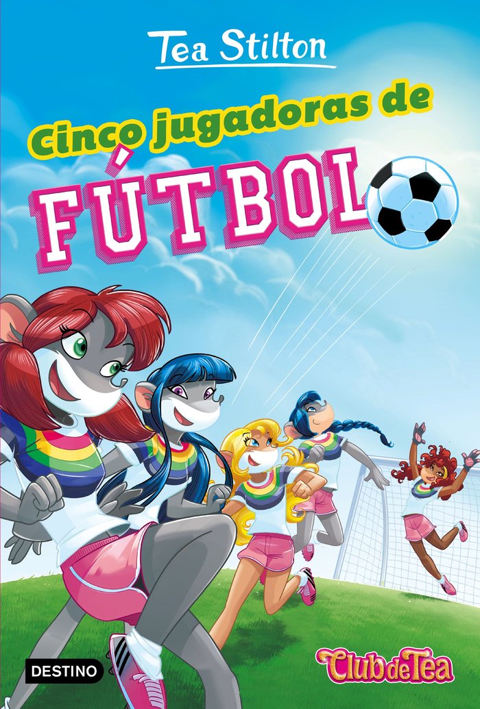 Cinco jugadoras de fútbol, de Stilton, Tea | portada del libro