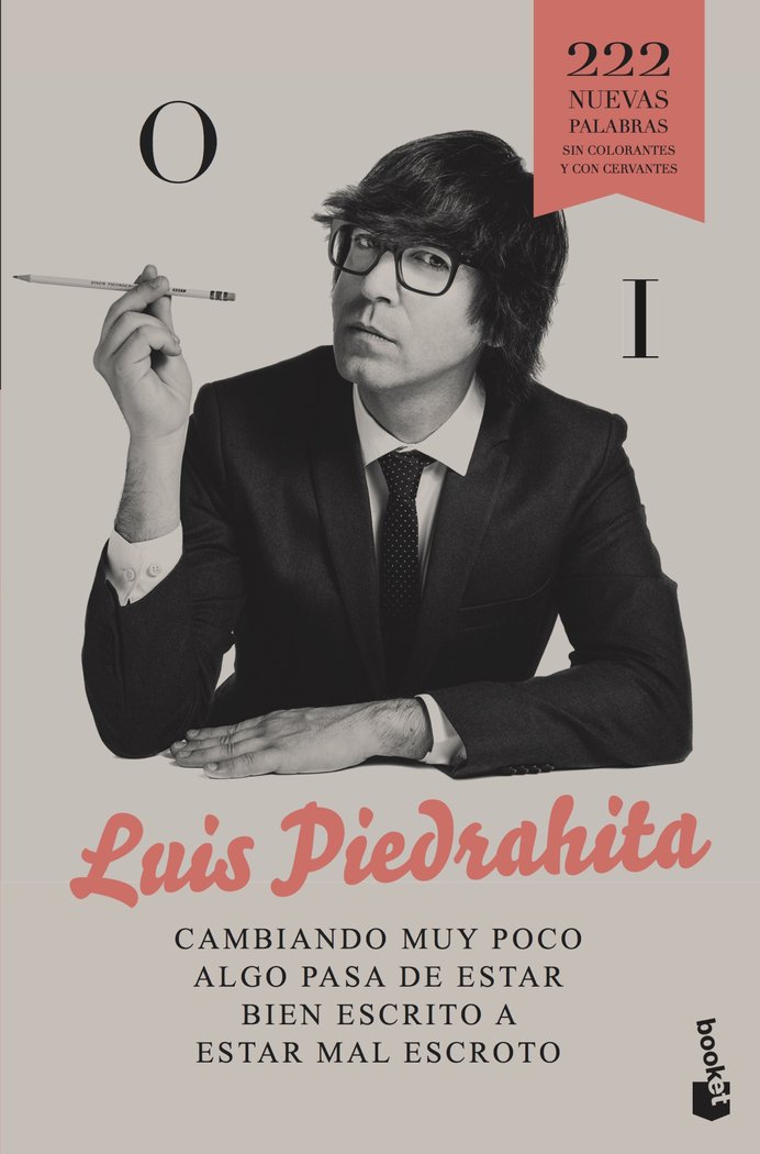 Cambiando muy poco algo pasa de estar bien escrito a estar mal escroto, de Piedrahita, Luis | portada del libro