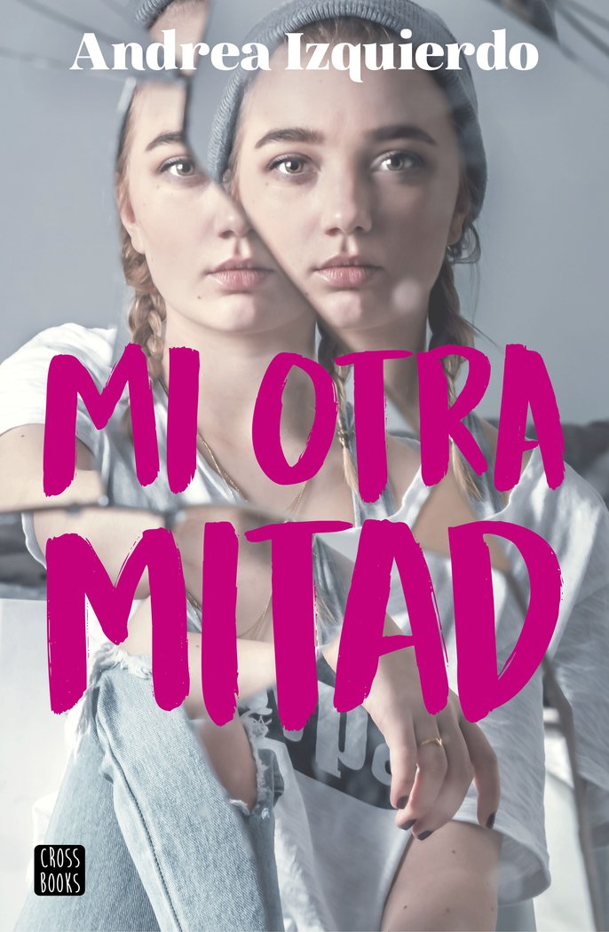 Mi otra mitad, de Izquierdo, Andrea | portada del libro
