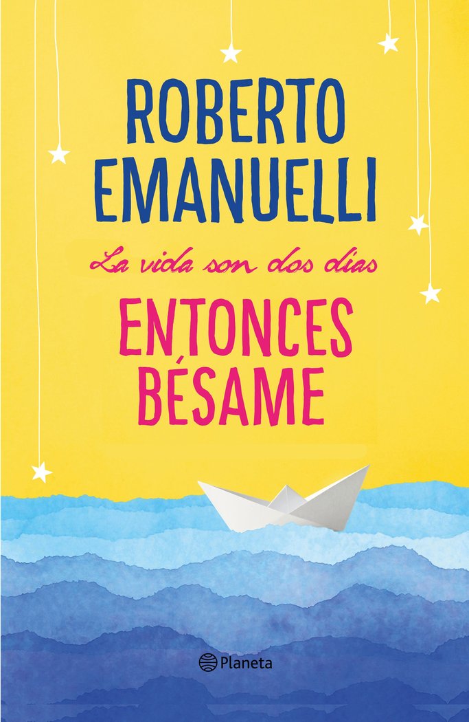 La vida son dos días, entonces bésame, de Emanuelli, Roberto | portada del libro