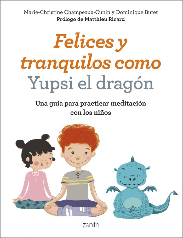 Felices y tranquilos como Yupsi el dragón, de Champeaux-Cunin, Marie-Christine | portada del libro