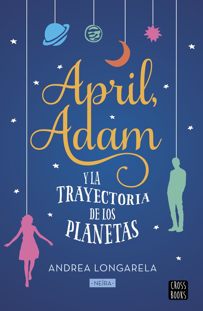 April, Adam y la trayectoria de los planetas, de Longarela, Andrea | portada del libro