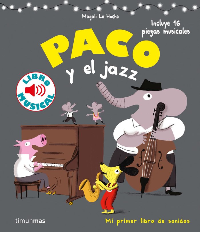 Paco y el jazz. Libro musical, de Le Huche, Magali | portada del libro