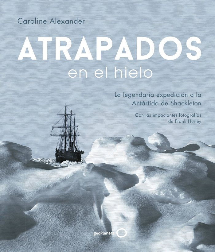 Atrapados en el hielo, de Alexander, Caroline | portada del libro