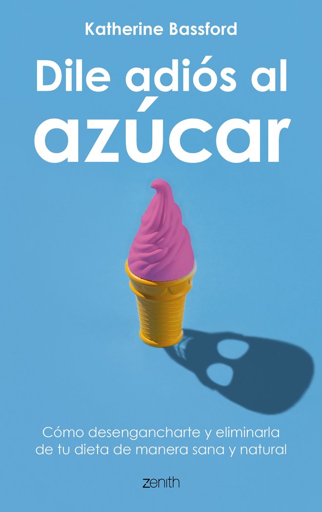 Dile adiós al azúcar, de Bassford, Katherine | portada del libro