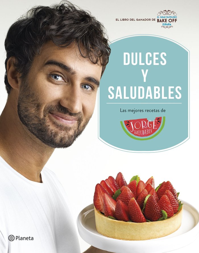 Dulces y saludables, de Saludable, Jorge | portada del libro