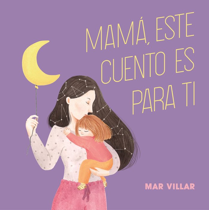 Mamá, este cuento es para ti, de Villar, Mar | portada del libro