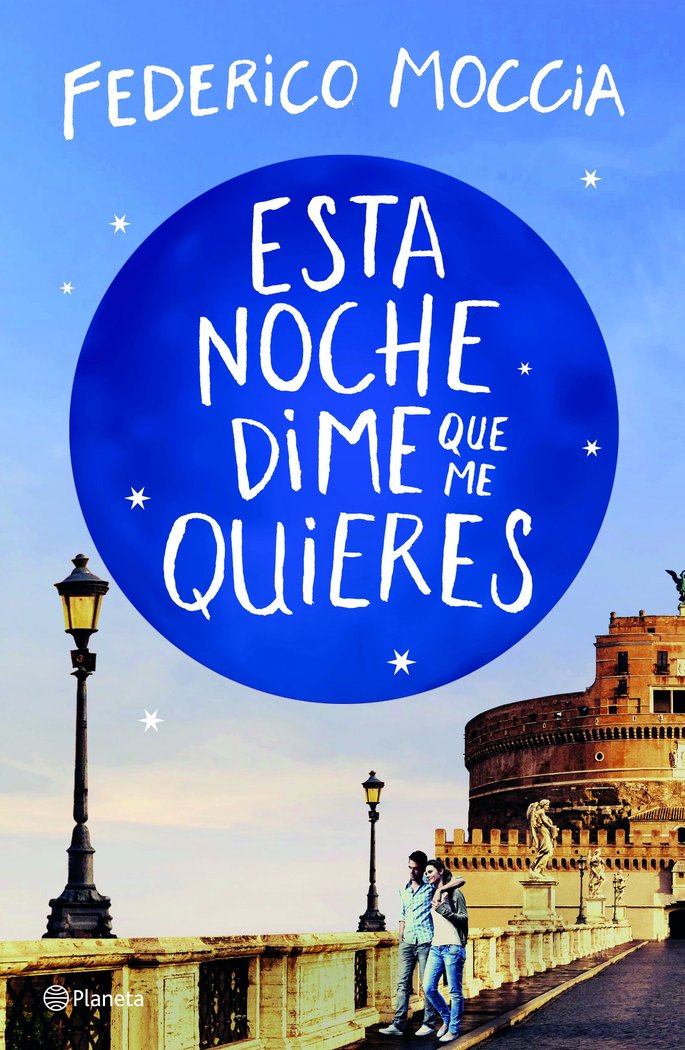 Esta noche dime que me quieres, de Moccia, Federico | portada del libro