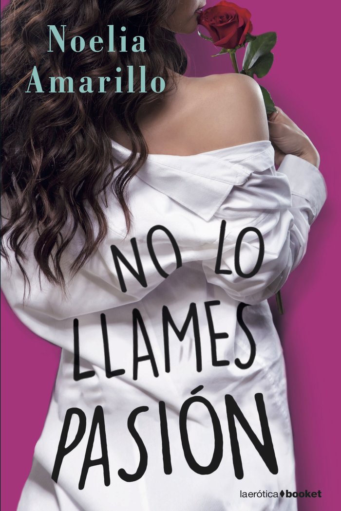 No lo llames pasión, de Amarillo, Noelia | portada del libro