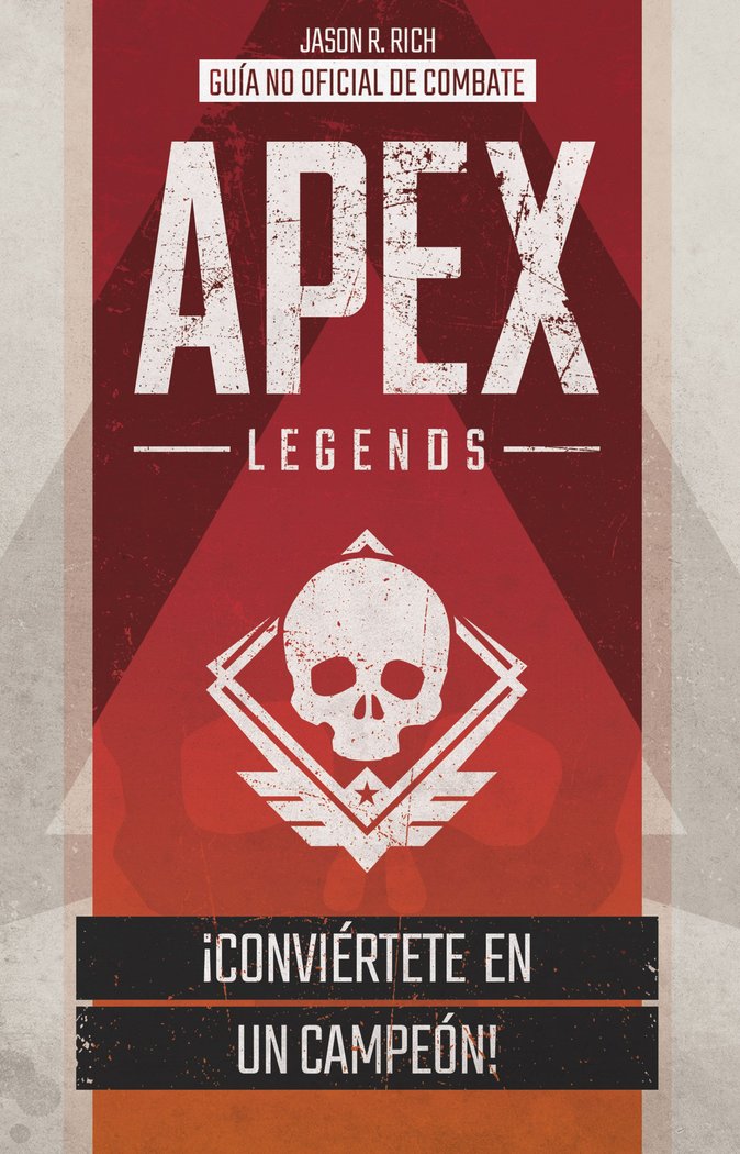 APEX LEGENDS. Guía no oficial de combate, de Rich, Jason R. | portada del libro
