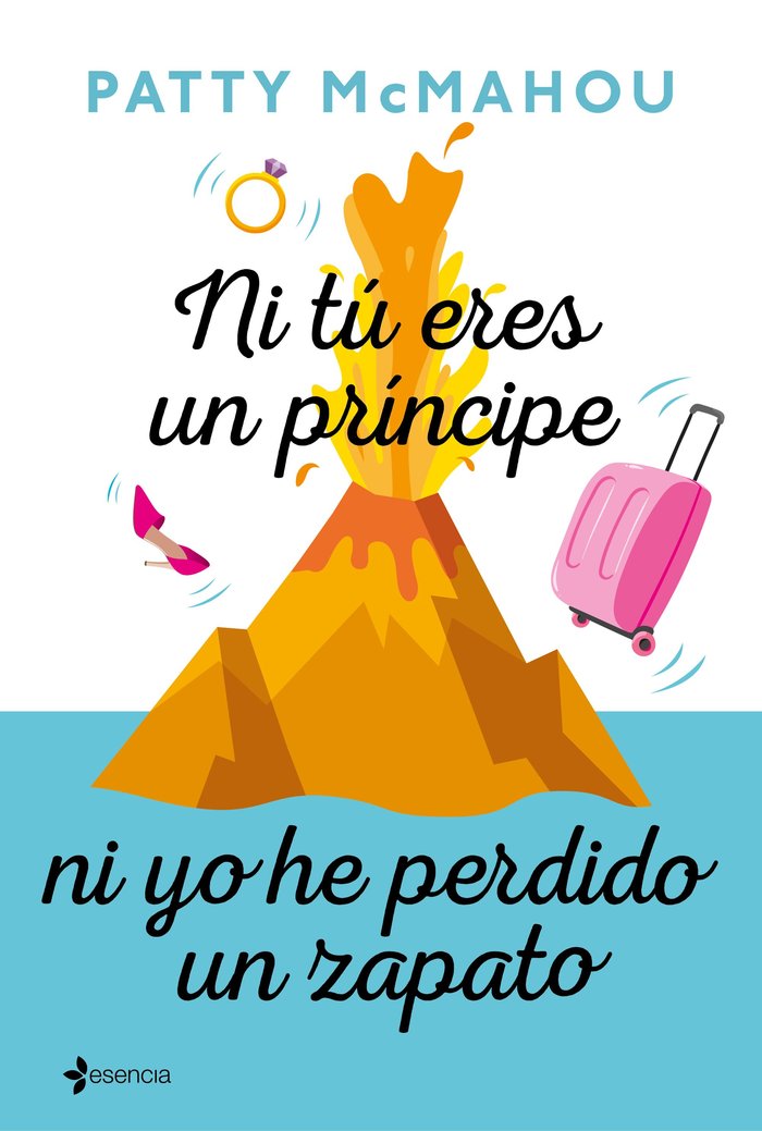 Ni tú eres un príncipe ni yo he perdido un zapato, de McMahou, Patty | portada del libro