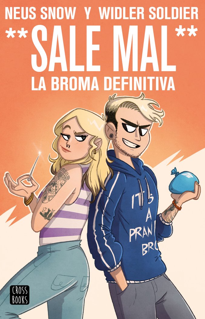 Widler Soldier y Neus Snow. (Sale Mal). La broma definitiva, de Snow, Neus | portada del libro