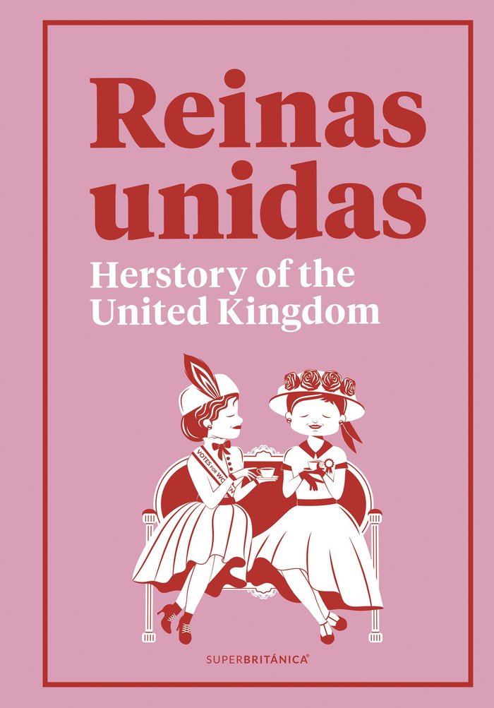 Reinas Unidas: Herstory of the United Kingdom, de Superbritánico | portada del libro