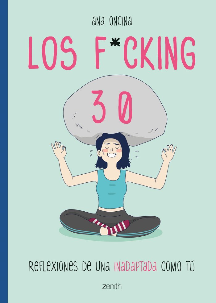 Los f*cking 30, de Oncina Tortosa, Ana | portada del libro