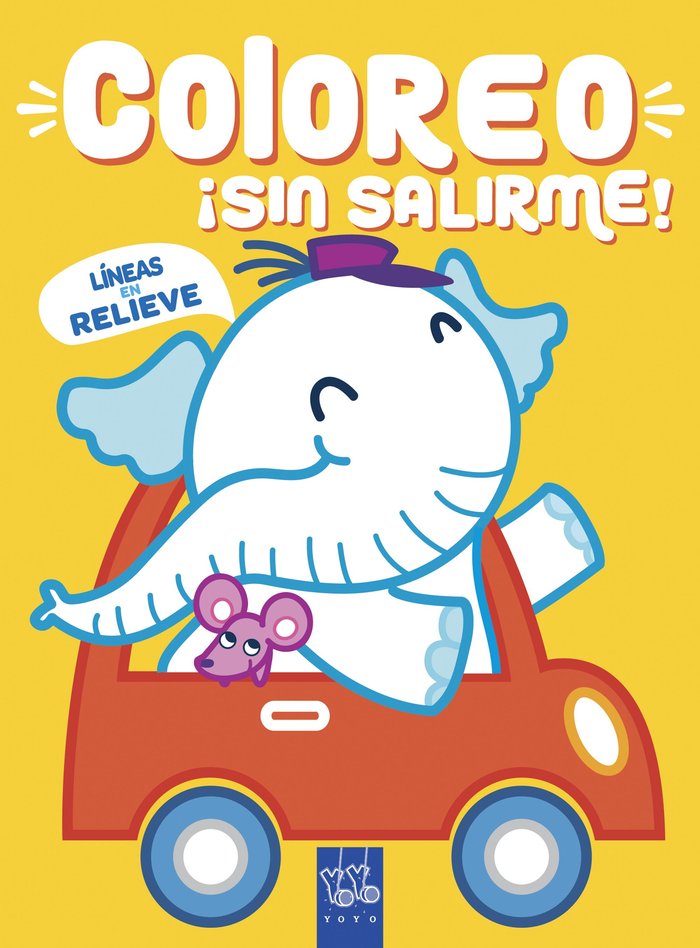 Coloreo ¡sin salirme! Elefante, de YOYO | portada del libro