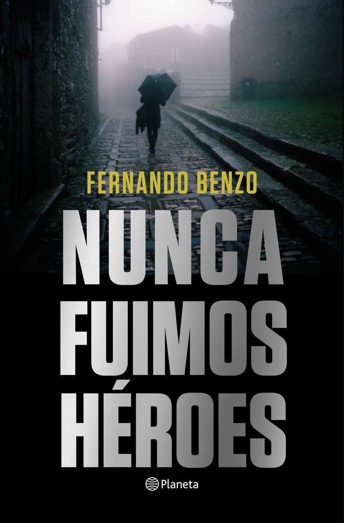 Nunca fuimos héroes, de Benzo, Fernando | portada del libro