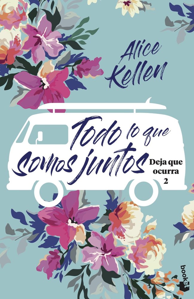 Todo lo que somos juntos, de Kellen, Alice | portada del libro