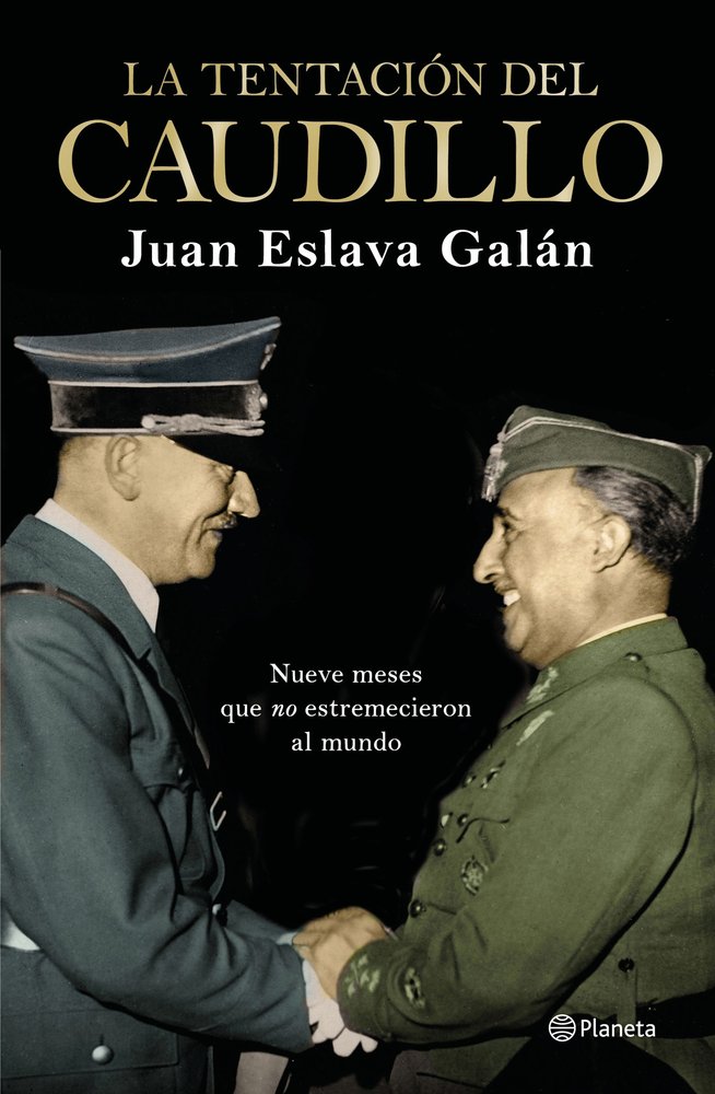 La tentación del Caudillo, de Eslava Galán, Juan | portada del libro