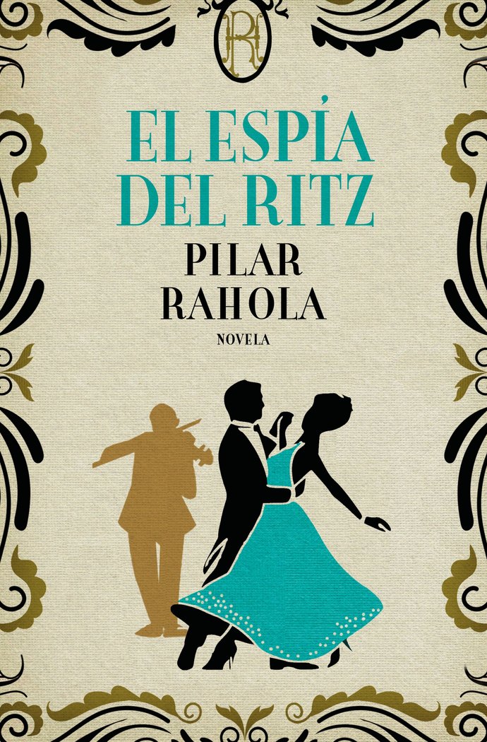 El espía del Ritz, de Rahola, Pilar | portada del libro