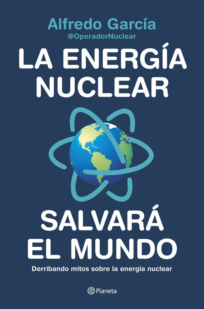 La energía nuclear salvará el mundo, de Alfredo García, @OperadorNuclear | portada del libro