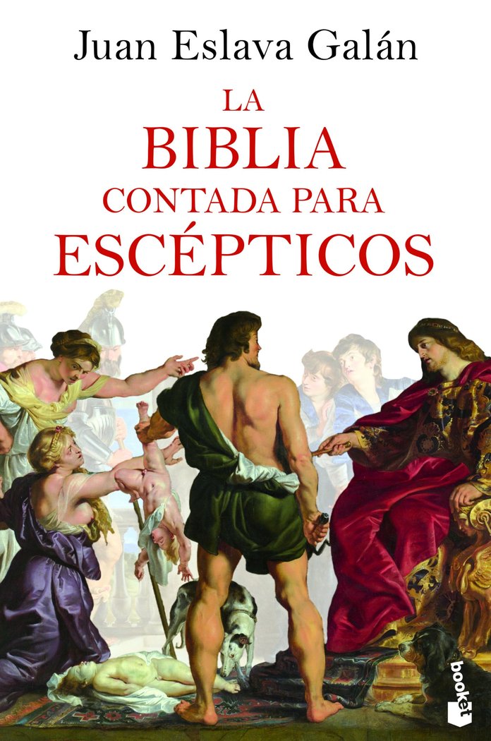 La Biblia contada para escépticos, de Eslava Galán, Juan | portada del libro