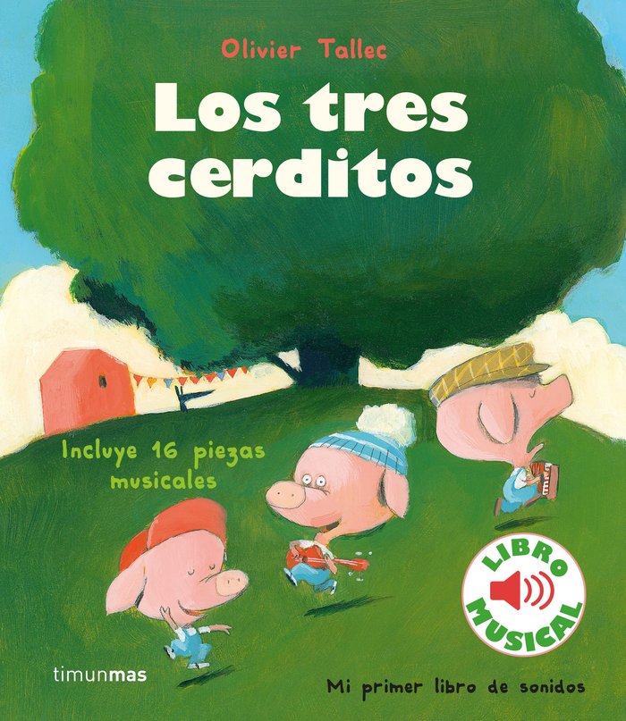 Los tres cerditos. Libro musical, de Tallec, Olivier | portada del libro