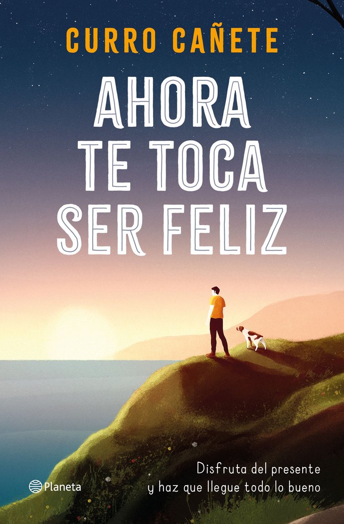 Ahora te toca ser feliz, de Cañete, Curro | portada del libro