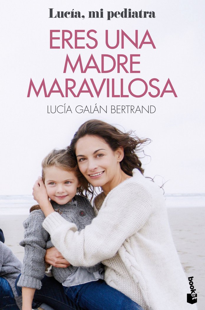 Eres una madre maravillosa, de Galán Bertrand, Lucía | portada del libro