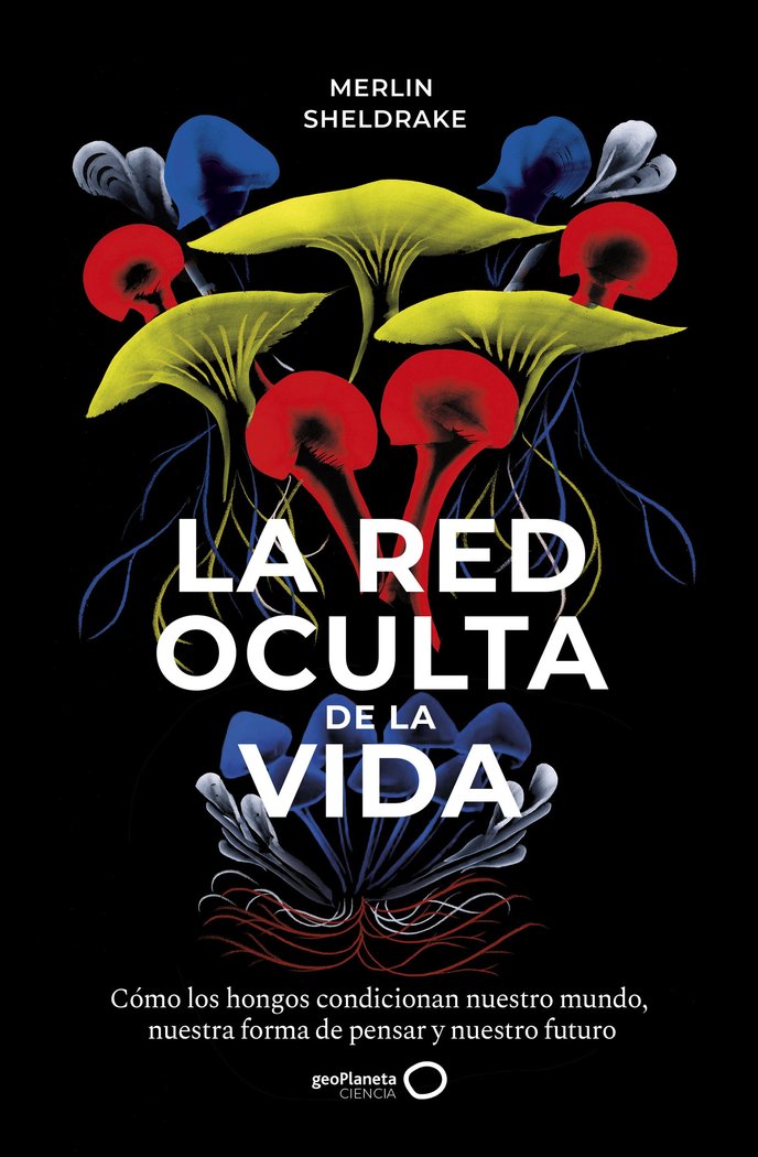 La red oculta de la vida, de Sheldrake, Merlin | portada del libro