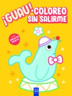 ¡Guau! Coloreo sin salirme. Amarillo, de YOYO | portada del libro