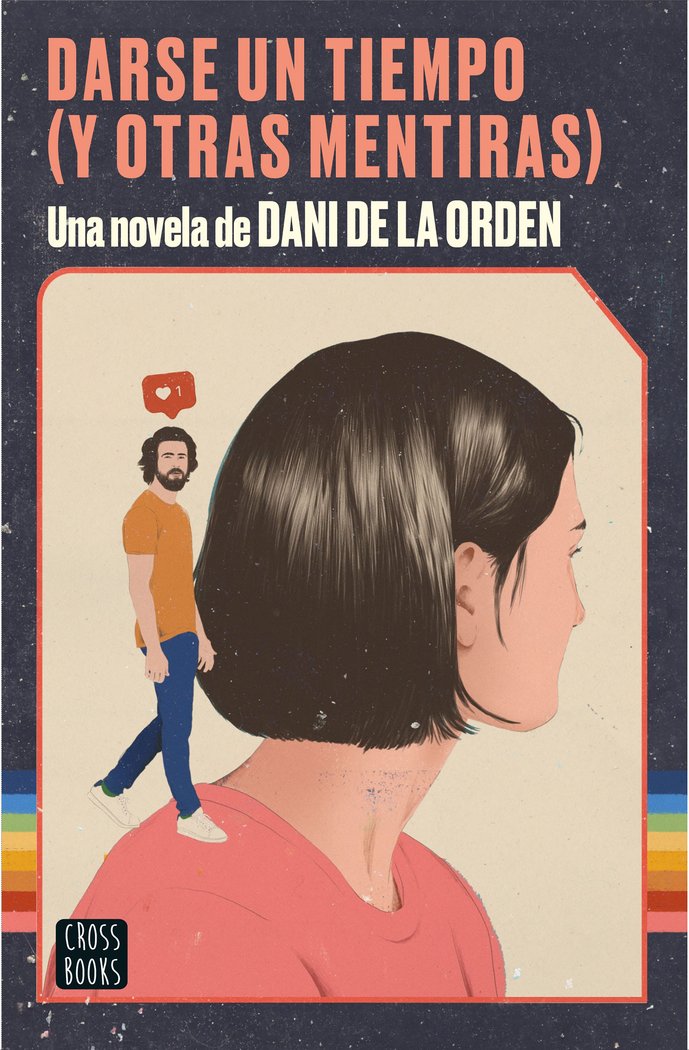 Darse un tiempo (y otras mentiras), de Orden, Dani de la | portada del libro