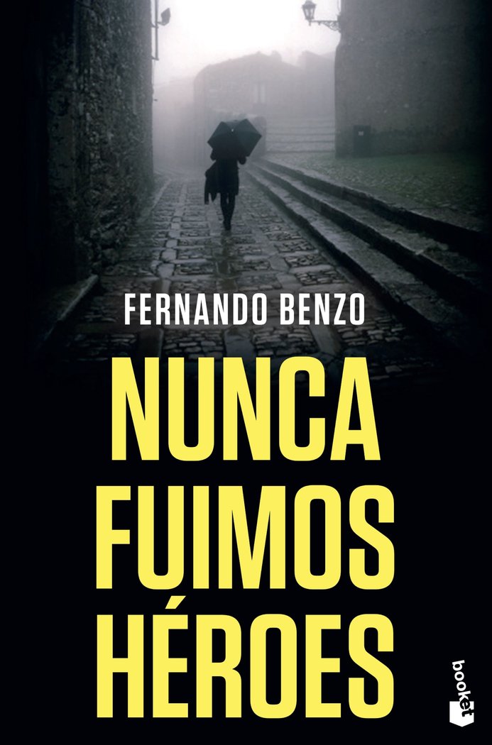 Nunca fuimos héroes, de Benzo, Fernando | portada del libro