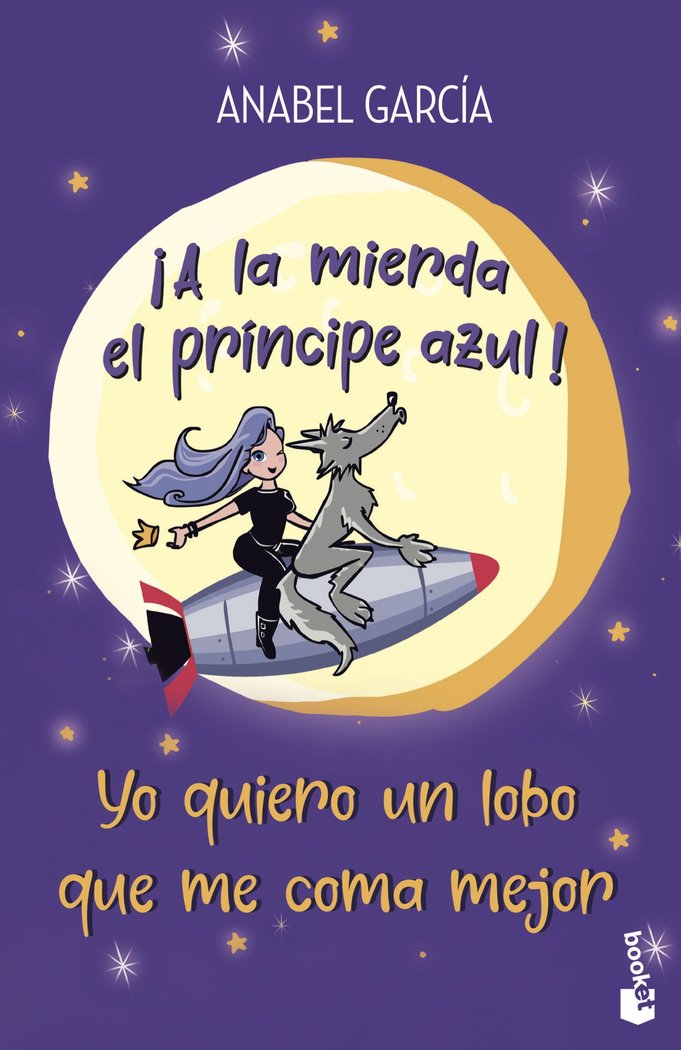 ¡A la mierda el príncipe azul! Yo quiero un lobo que me coma mejor, de García, Anabel | portada del libro