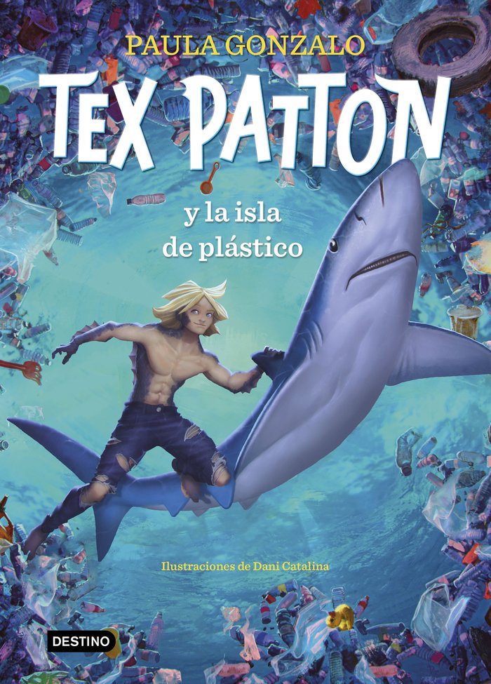 TEX PATTON Y LA ISLA DE PLASTICO, de GONZALO, PAULA | portada del libro