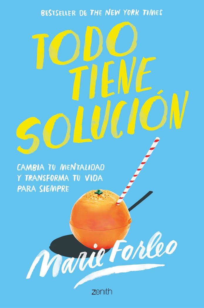 TODO TIENE SOLUCION, de MARIE FORLEO | portada del libro