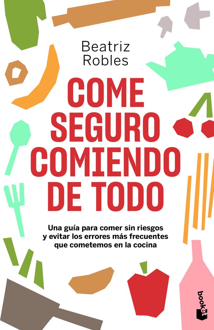 COME SEGURO COMIENDO DE TODO, de ROBLES, BEATRIZ | portada del libro