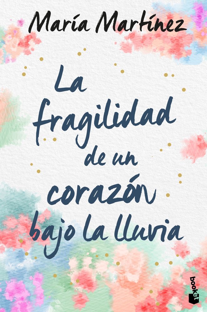 LA FRAGILIDAD DE UN CORAZON BAJO LA LLUVIA, de MARTINEZ, MARIA | portada del libro