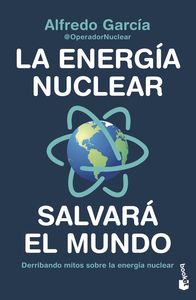 LA ENERGIA NUCLEAR SALVARA EL MUNDO, de ALFREDO GARCIA, @OPERADORNUCLEAR | portada del libro