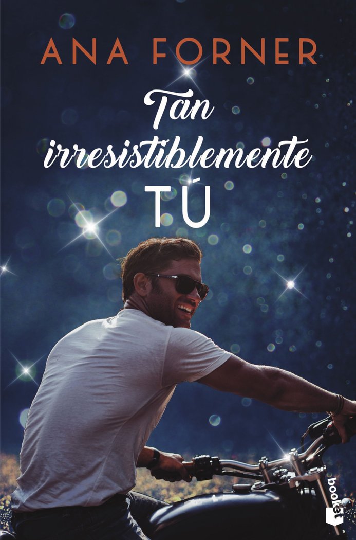 TAN IRRESISTIBLEMENTE TU, de ANA FORNER | portada del libro