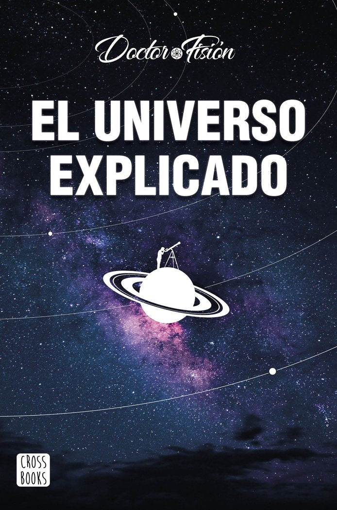 EL UNIVERSO EXPLICADO, de DOCTOR FISION | portada del libro