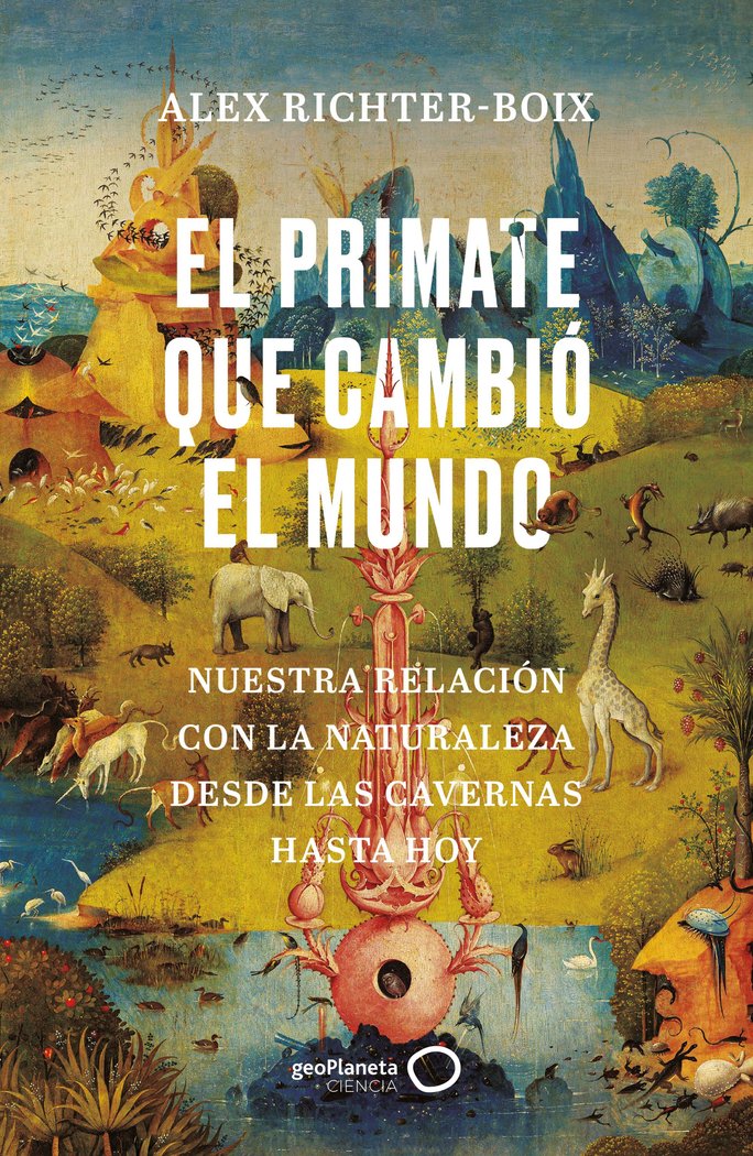 EL PRIMATE QUE CAMBIO EL MUNDO, de ALEX RICHTER-BOIX | portada del libro