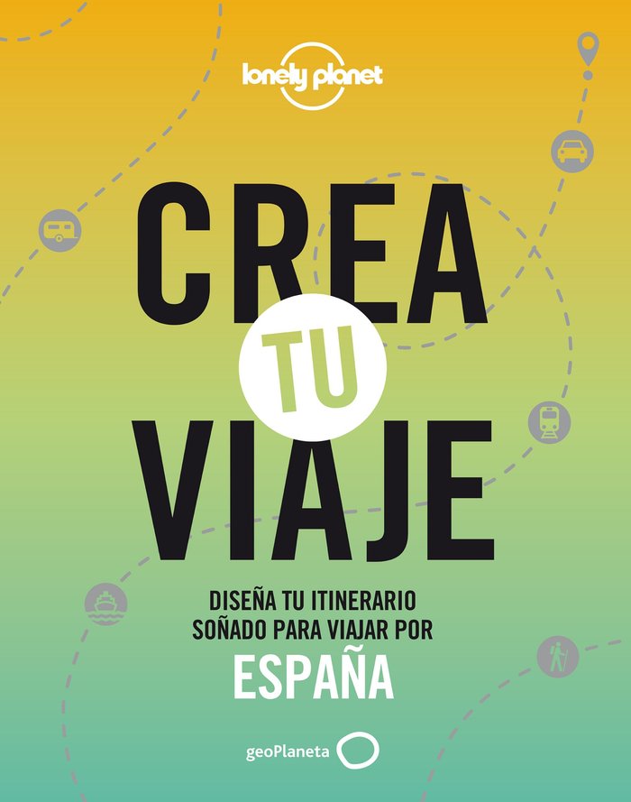 CREA TU VIAJE - ESPAÑA, de MONNER, JORDI | portada del libro