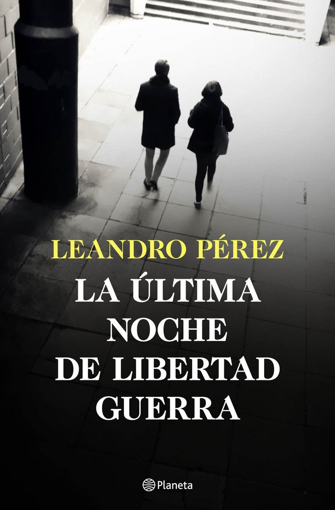 LA ULTIMA NOCHE DE LIBERTAD GUERRA, de LEANDRO PEREZ | portada del libro
