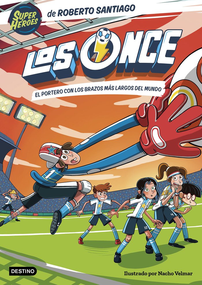 LOS ONCE 2. EL PORTERO CON LOS BRAZOS MAS LARGOS D, de ROBERTO SANTIAGO | portada del libro