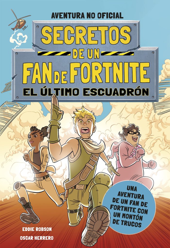 SECRETOS DE UN FAN DE FORTNITE 2: EL ULTIMO ESCUADRON, de EDDIE ROBSON Y OSCAR HERRERO | portada del libro