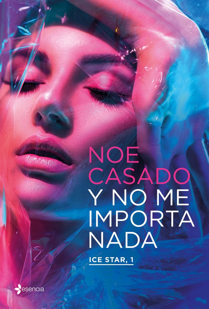 Y NO ME IMPORTA NADA. ICE STAR, 1, de NOE CASADO | portada del libro