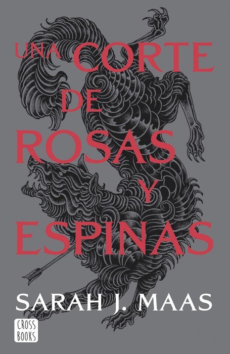 Una corte de rosas y espinas, de MAAS, SARAH J. | portada del libro